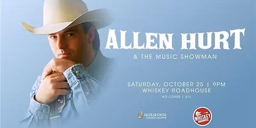 Allen Hurt @ Whiskey Roadhouse