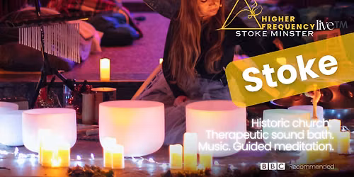 Higher Frequency Live\u2122\ufe0f @ STOKE MINSTER: Therapeutic Sound & Music Meditation