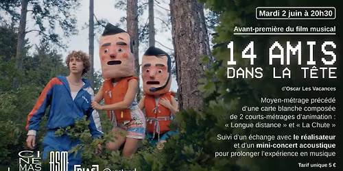 Avant-premi\u00e8re : 14 AMIS DANS LA T\u00caTE