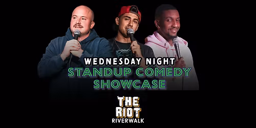 Riot Riverwalk Comedy Club presents Wednesday Night Standup Comedy Showcase