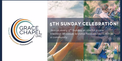 5th Sunday Celebration! | Grace Chapel UMC