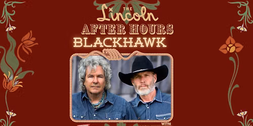 BlackHawk w\/ Jason Buchanan & The Short Timers - The Lincoln After Hours
