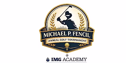 2026 Michael P. Fencil Annual Golf Tournament