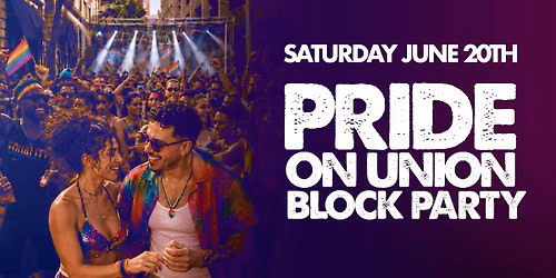 Pride On Union Block Party