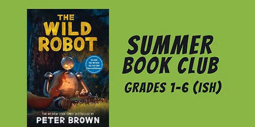 Summer Book Club: The Wild Robot by Peter Brown