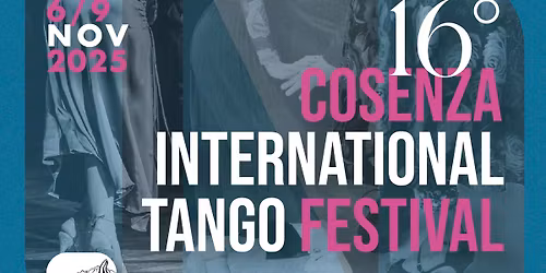 16^ Edition - Cosenza International Tango Festival -