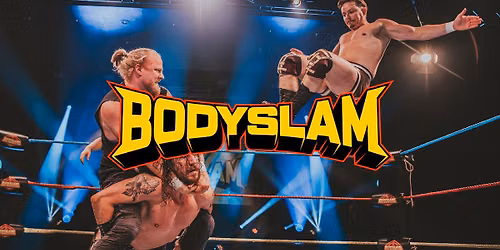 BODYSLAM Wrestling - Scandinavian Slammasters - VoxHall