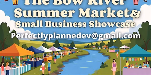 The Bow River Summer Market & Small Business Showcase