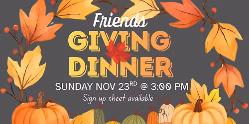 FRIENDSGIVING DINNER