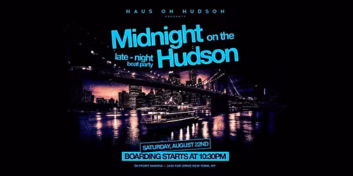 SATURDAY MIDNIGHT ON THE HUDSON 08\/22