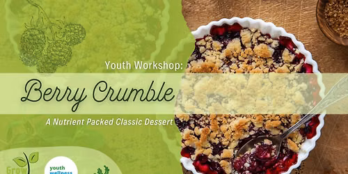 Youth Workshop: A Very Berry Crumbly Dessert