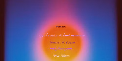 Ayal Senior & Kurt Newman, James M. Creed, Nick Flanagan, Tea Time