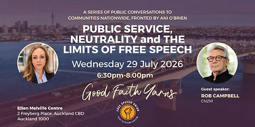 Good Faith Yarns Auckland | Public Service, Neutrality and the Limits of Free Speech