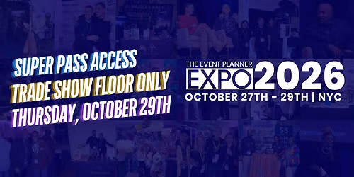 Event Planner Expo SuperPass - 4:30PM ACCESS Trade Show Floor Only - Oscar
