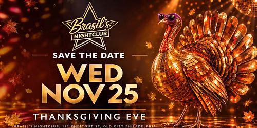 Thanksgiving Eve @ Brasil\u2019s Nightclub