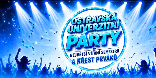 \ud83c\udf89 OSTRAVSK\u00c1 UNIVERZITN\u00cd P\u00c1RTY \ud83c\udf89 NEJV\u011aT\u0160\u00cd V\u00cdT\u00c1N\u00cd SEMESTRU A K\u0158EST PRV\u00c1K\u016e 2025