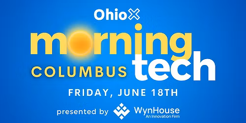 OhioX Morning Tech: Columbus
