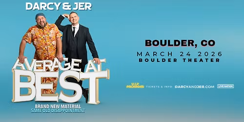 Darcy & Jer: Average At Best Tour | Boulder Theater | NEW DATE!