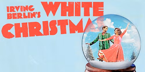 WAITLIST ONLY - Shaw Festival's "Irving Berlin's White Christmas"