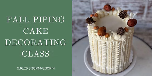 *SOLD OUT* Fall Piping Cake Decorating Class with Layered