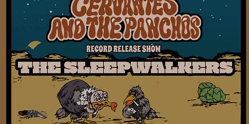 Dude Cervantes and the Panchos, The Sleepwalkers