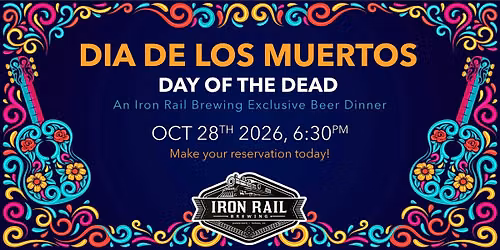 DIA DE LOS MUERTOS:  An Iron Rail Brewing Exclusive Beer Dinner