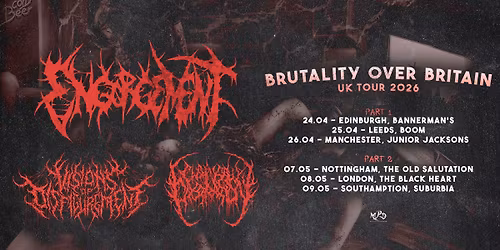 ENGORGEMENT \/ VISIONS OF DISFIGUREMENT \/ CHAINSAW CASTRATION | The Black Heart, London