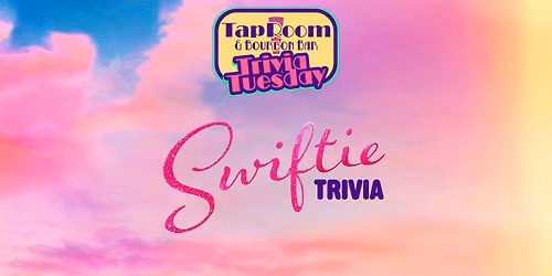 Swiftie Trivia - Taproom & Bourbon Bar of Rosati's