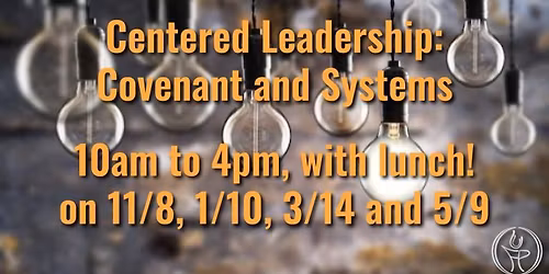 Centered Leadership: Tending Beloved Community and Leading in Systems