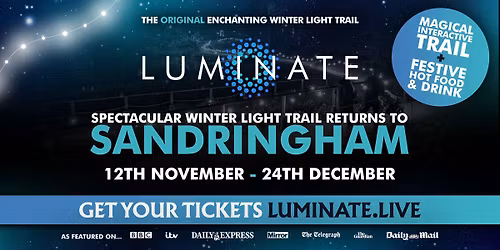 Luminate, Sandringham Estate