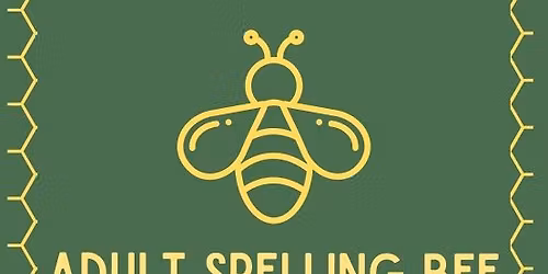 Adult Spelling Bee \ud83d\udc1d \ud83c\udf7b
