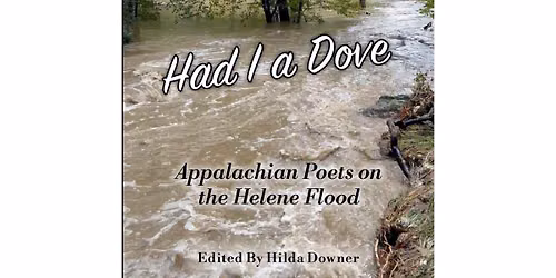 Had I a Dove: Appalachian Poets on the Helene Flood