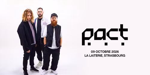 PACT (Joachim Pastor, Joris Delacroix & Teho) - La Laiterie - Strasbourg - Strasbourg