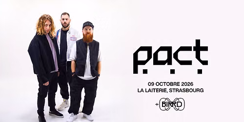 PACT (Joachim Pastor, Joris Delacroix & Teho)+ BIRRD - La Laiterie - Strasbourg - Strasbourg