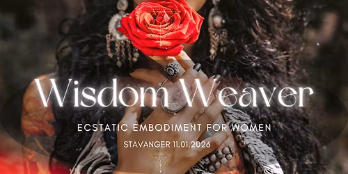 Wisdom Weaver ~Ecstatic Embodiment for Women
