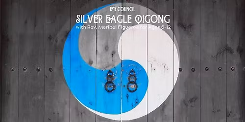 Kid Council: Free Intro to Qigong for Children with Rev. Maribel Figueroa