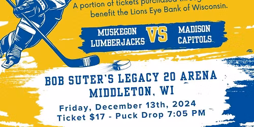 Muskegon Lumberjacks at Madison Capitols at Bob Suters Legacy20 Arena Middleton