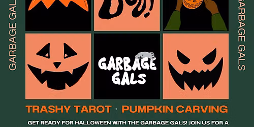 Garbage Gals Pumpkin Carving and Trashy Tarot Readings
