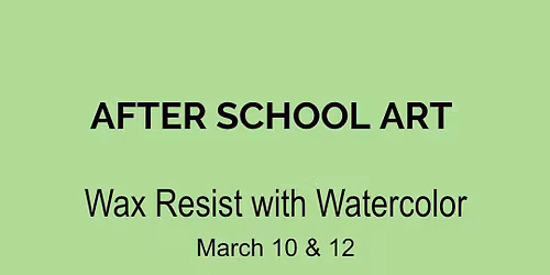 After School Art - Wax Resist & Watercolor