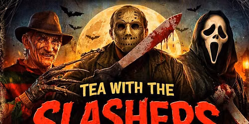Tea with the Slashers.....Halloween Family Fun Event