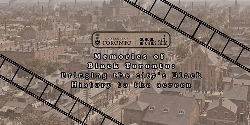 Memories of Black Toronto- Bringing the city's Black History to the screen