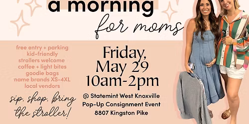 A Morning for Moms @ Statemint West Knoxville