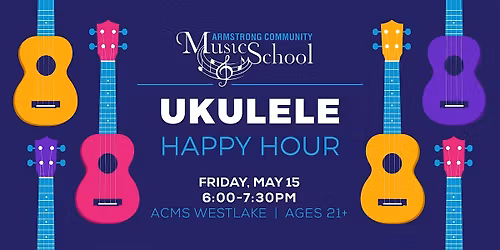 Ukulele Happy Hour - May 2026