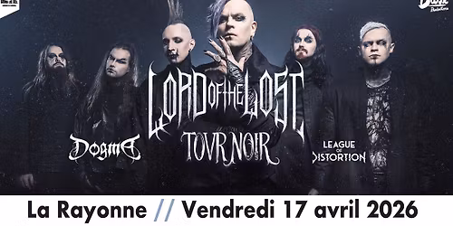 LORD OF THE LOST \u2022 LEAGUE OF DISTORTION \u2022 DOGMA \u00e0 La Rayonne (Lyon)