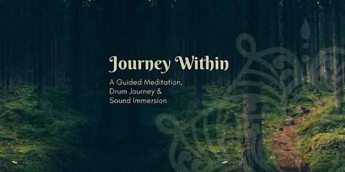Journey Within - A Guided Meditation, Drum Journey & Sound Immersion