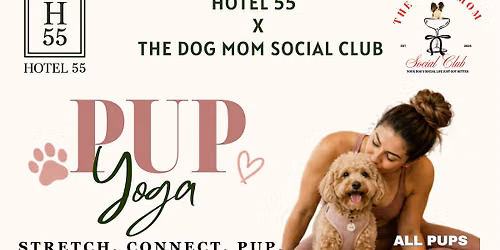 Small Pup Yoga + Wine Social Hosted at Hotel 55~pups under 20 pounds ONLY