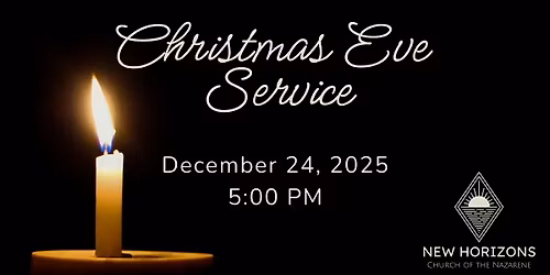 Christmas Eve Service at New Horizons Church of the Nazarene