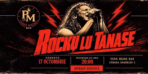 Rocku Lu' Tanase | Pana Maine Bar -17 Octombrie