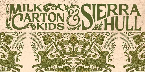 The Milk Carton Kids & Sierra Hull
