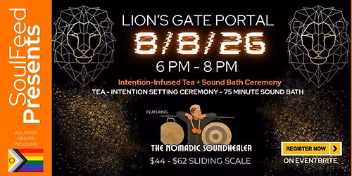 8-8-26 Lion's Gate Intention-Infused Tea + Sound Bath Ceremony @Soulfeed